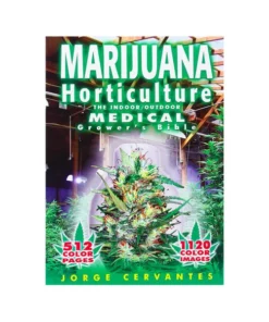 Marijuana horticulture: The indoor/outdoor medical grower’s bible